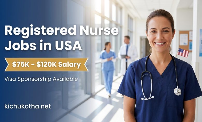 Registered Nurse Jobs in USA – $75K–$120K Salary & Sponsorship
